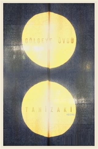  Gölgeye Övgü | Gölgeye Övgü | Juniçiro Tanizaki | Didem Kizen | Jaguar Kitap | 9786056840586 