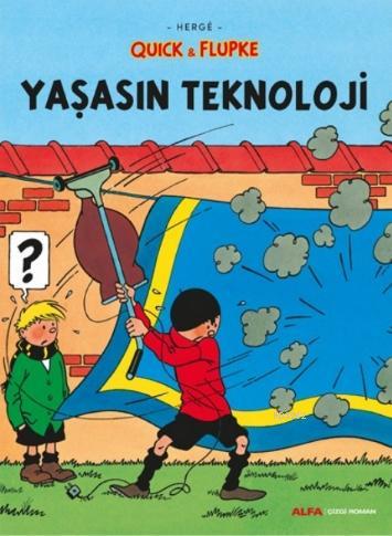 Yaşasın Teknoloji, Quick & FLupke