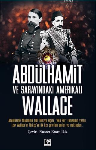 Abdülhamit ve Sarayındaki Amerikalı - Lew Wallace - 9786257131186 - Kitap | imge.com.tr