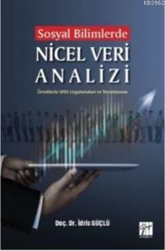 Sosyal Bilimlerde Nicel Veri Analizi-Örneklerle SPSS Uygulamaları ve Yorumlamaları