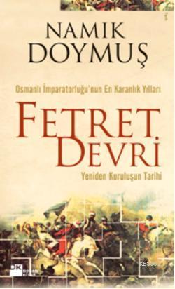 Fetret Devri (Yeniden Kuruluşun Tarihi); Osmanlı İmparatorluğunun En Karanlık Yılları