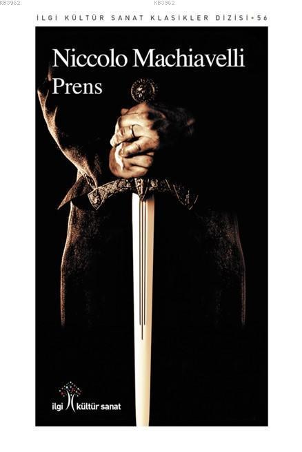  Prens | Niccolo Machiavelli | Çağlar Aydınoğlu | Zeynep Akıncı | Yunus Karaaslan | İlgi Kültür Sanat Yayıncılık | 9786052022696 | 