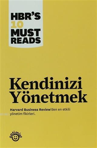 Kendinizi Yönetmek; Harvard Business Review'den En Etkili Yönetim Fikirleri