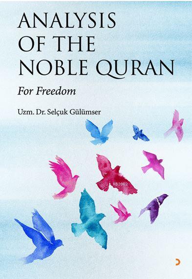 Analysis Of The Noble Quran; For Freedom