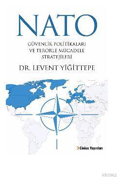 Nato Güvenlik Politikaları ve  Terörle Mücadele Stratejileri