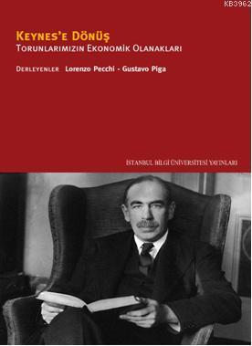 Keynes'e Dönüş; Torunlarımızın Ekonomik Olanakları