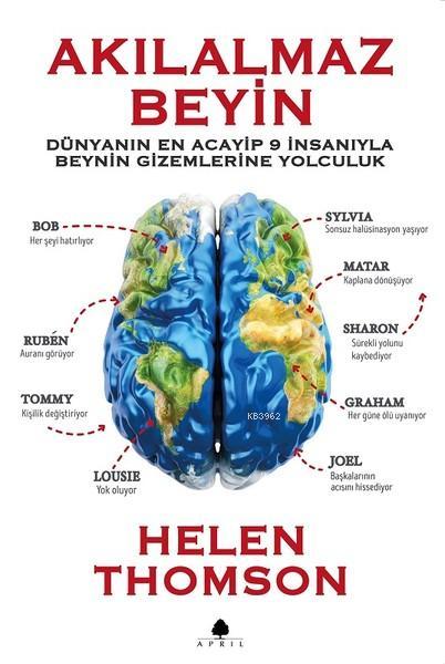 Akılalmaz Beyin; Dünyanın En Acayip 9 İnsanıyla Beynin Gizemlerine Yolculuk