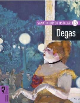 Sanatın Büyük Ustaları 15 Degas; :