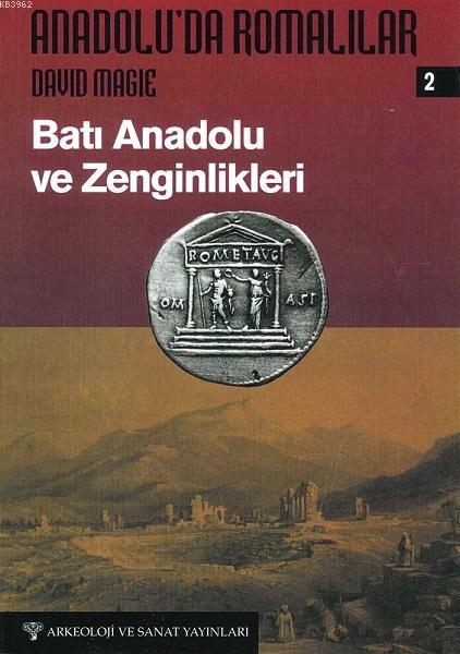 Anadolu'da Romalılar 2; Batı Anadolu ve Zenginlikleri