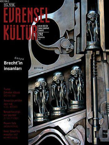 Evrensel Kültür Dergisi Sayı: 292 - Brecht'in İnsanları; Aylık Kültür Sanat Edebiyat Dergisi