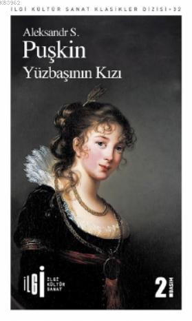  Yüzbaşının Kızı | A Erkin Köylügil | Zeynep Akıncı | Yunus Karaaslan | Adem Şenel | Aleksandr Sergeyeviç Puşkin | İlgi Kültür Sanat Yayıncılık | 9786052022207 | 
