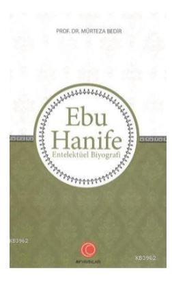 Ebu Hanife; Entelektüel Biyografi