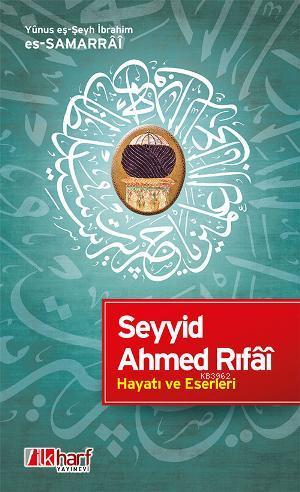 Seyyid Ahmed Rıfâi - Hayatı ve Eserleri