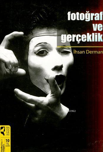Fotoğraf ve Gerçeklik