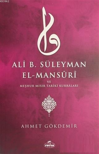  Ali B Süleyman El Mansuri ve Meşhur Mısır Tariki Kurraları | Ahmet Gökdemir | Ravza Yayınları | 9786057577207 | 