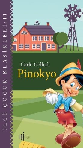  Pinokyo | Carlo Collodi | Soner Tursun | Yavuz Akengin | İlgi Kültür Sanat Yayıncılık | 9786057703507 | 