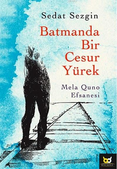 Batman'da Bir Cesur Yürek; Mela Quno Efsanesi