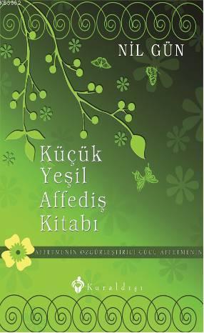 Küçük Yeşil Affediş Kitabı; Affetmenin Özgürleştirici Gücü