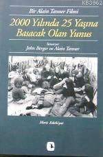 2000 Yılında 25 Yaşına Basacak Olan Yunus; Bir Alain Tanner Filmi