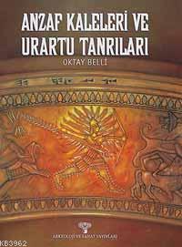 Anzaf Kalesi ve Urartu Tanrıları (türkçe)