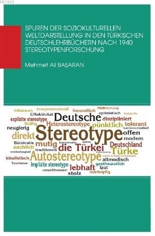 Spuren Der Soziokul Turellen Weldaastellung In Den Türkischen; Deutschlehrbüchern Nach 1940 Stereotypenforschung