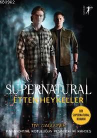 Supernatural - Etten Heykeller; Paranormal Kötülüğün Peşindeki İki Kardeş