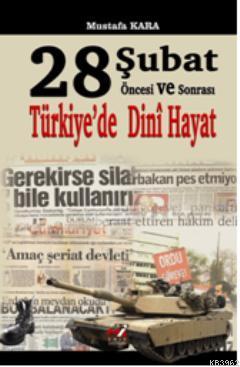 28 Şubat Öncesi ve Sonrası Türkiye'de Dini Hayat