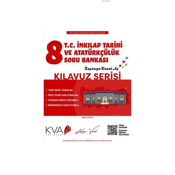 KVA Kılavuz Serisi 8.Sınıf T.C. İnkılap Tarihi Ve Atatürkçülük Soru Bankası