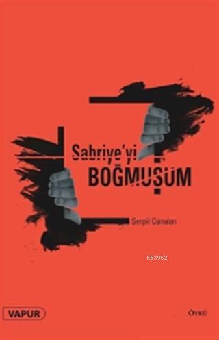 Sabriye'yi Boğmuşum