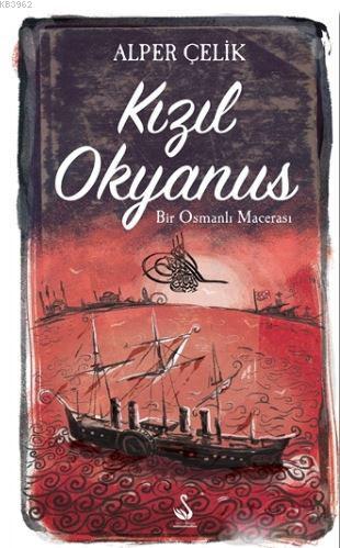 Kızıl Okyanus; Bir Osmanlı Macerası