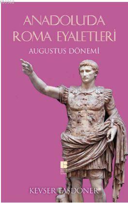 Anadolu'da Roma Eyaletleri - Augustus Dönemi