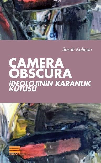 Camera Obscura; İdeolojinin Karanlık Kutusu