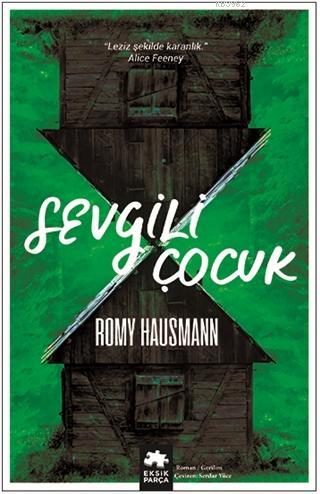  Sevgili Çocuk | Sevgili Çocuk | Romy Hausmann | Eksik Parça Yayınları | 9786257124317 