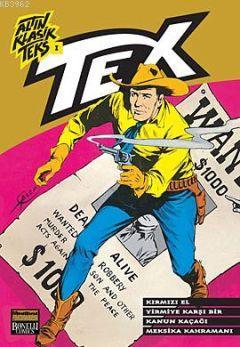 Altın Klasik Tex Sayı 1; Kırmızı El-Yirmiye Karşı Bir-Kanun Kaçağı-Meksika Kahramanı
