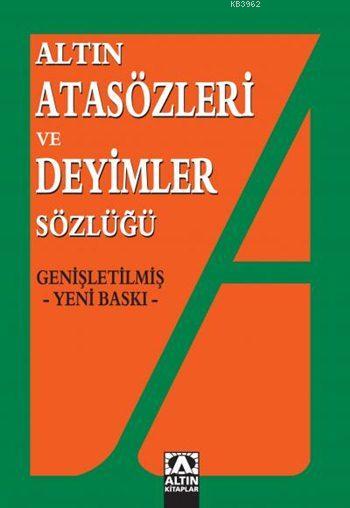  Atasözleri ve Deyimler Sözlüğü | Atasözleri ve Deyimler Sözlüğü | Kolektif | Hüseyin Kuşçu | Altın Kitaplar | 9789754051117 