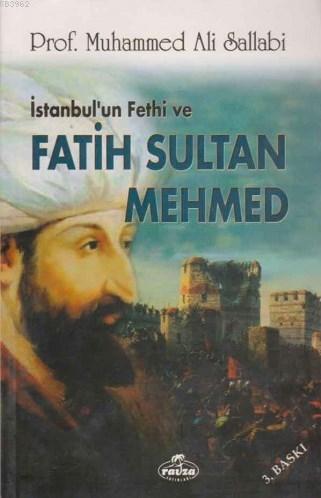  İstanbulun Fethi ve Fatih Sultan Mehmed | Ali Muhammed Sallabi | Ravza Yayınları | 9789756500217 | 