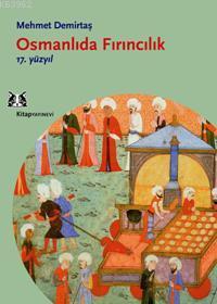 Osmanlıda Fırıncılık - 17.yüzyıl