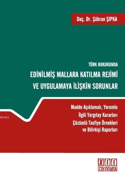 Türk Hukukunda Edinilmiş Mallara Katılma Rejimi ve Uygulamaya İlişkin Sorunlar