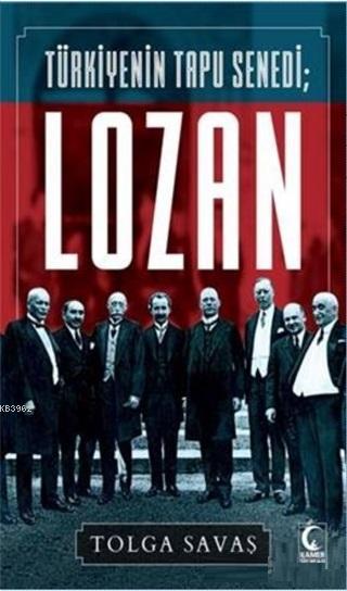 Türkiyenin Tapu Senedi Lozan