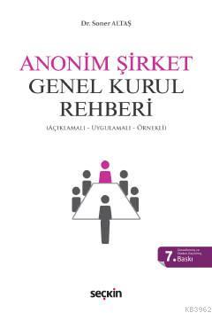 Anonim Şirket Genel Kurul Rehberi; (Açıklamalı, Uygulamalı, Örnekli)