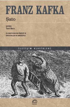  Şato | Şato | Franz Kafka | Tanıl Bora | İletişim Yayınları | 9789750524127 