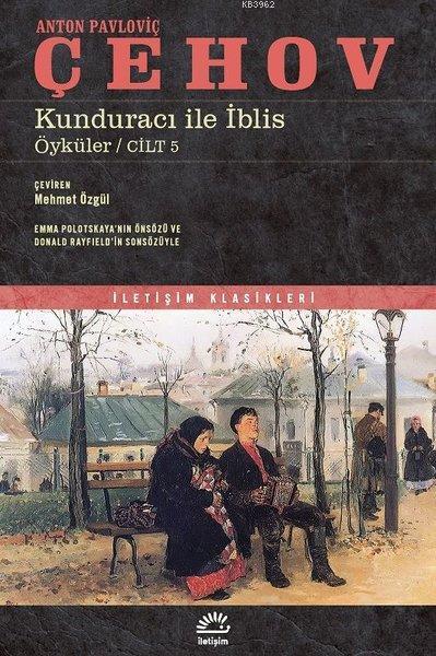  Kunduracı ile İblis Öyküler Cilt 5 | Kunduracı ile İblis Öyküler Cilt 5 | Anton Pavloviç Çehov | Mehmet Özgül | İletişim Yayınları | 9789750527227 