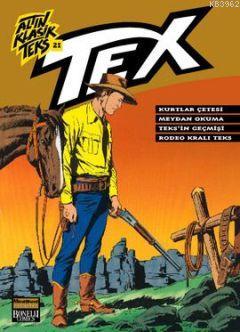 Altın Klasik Tex Sayı 21; Kurtlar Çetesi - Meydan Okuma - Tex'in Geçmişi - Rodeo Kralı Tex