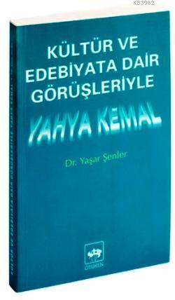 Kültür ve Edebiyata Dair Görüşleriyle Yahya Kemal