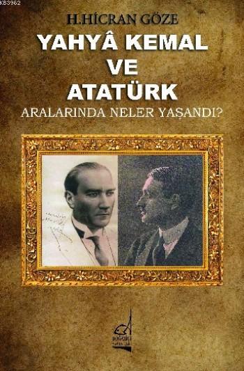 Yahya Kemal Ve Atatürk; Aralarında Neler Yaşandı ?