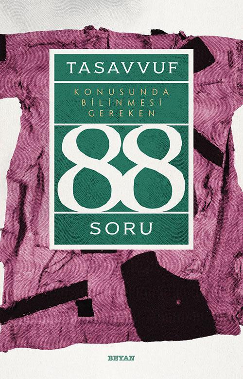  Tasavvuf Konusunda Bilinmesi Gereken 88 Soru | Halil İbrahim Şimşek | Beyan Yayınları | 9789754738827 | 