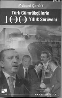 Türk Gümrükçülerin 100 Yıllık Serüvenleri