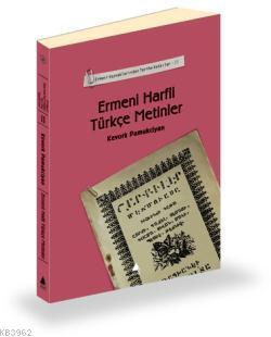 Ermeni Harfli Türkçe Metinler; Ermeni Kaynaklarından Tarihe Katkılar-II