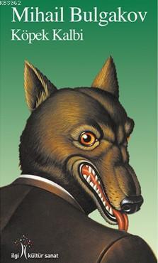  Köpek Kalbi | Mihail Afanasyeviç Bulgakov | Kahraman Türel | Yunus Karaaslan | Adem Şenel | İlgi Kültür Sanat Yayıncılık | 9786052022337 | 