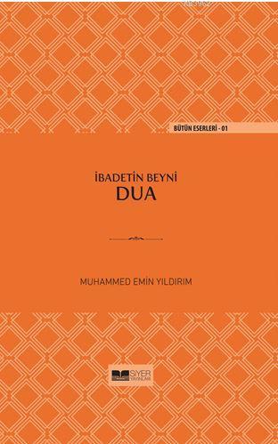  İbadetin Beyni Dua Ciltli | Muhammed Emin Yıldırım | Muhammed Ali Alioğlu | Mücahit Ak | Siyer Yayınları | 9786052375037 | 